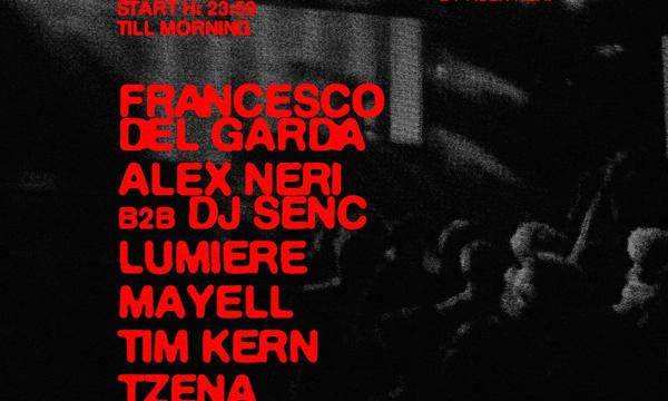TENAX Nobody's Perfect! w/Francesco Del Garda,Alex Neri b2b Dj Senc,Lumiere;Mayell,Tim Kern,Tzena,Cole