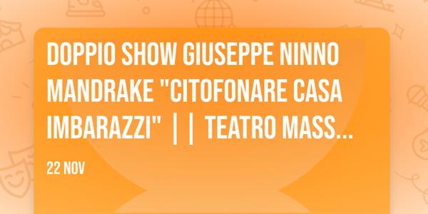 DOPPIO SHOW Giuseppe Ninno Mandrake "Citofonare Casa Imbarazzi" || Teatro Massimo - Pescara