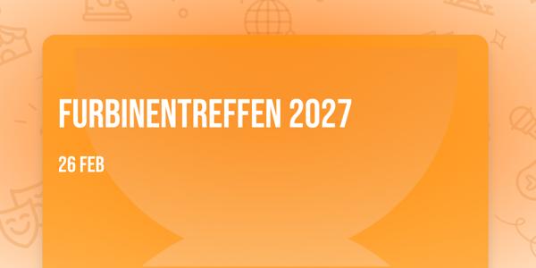FURBINENtreffen 2027