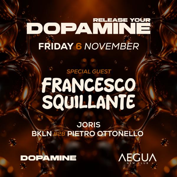 DOPAMINE w\ FRANCESCO SQUILLANTE @ Aegua New Club, Varazze (SV)