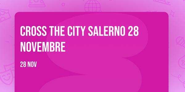 CROSS THE CITY SALERNO 28 NOVEMBRE