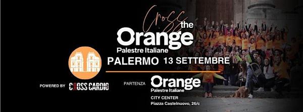 CROSS THE ORANGE PALERMO 13 SETTEMBRE