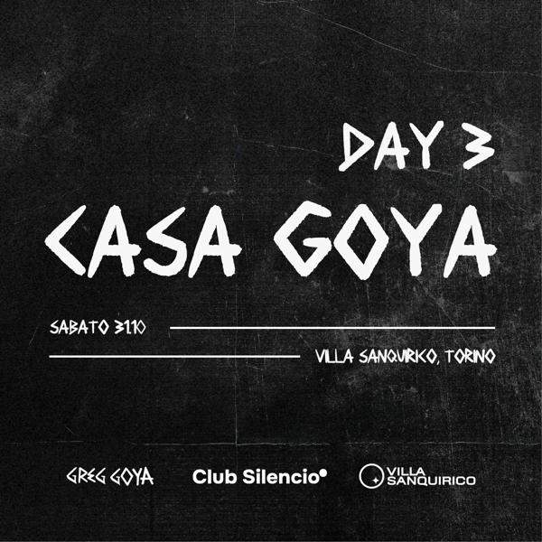 CASA GOYA - DAY 3