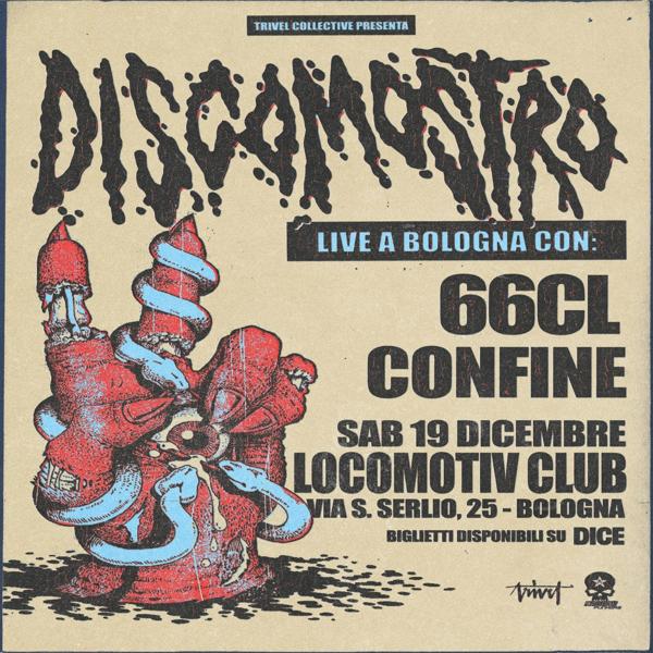 Discomostro, 66CL e Confine live al Locomotiv Bologna
