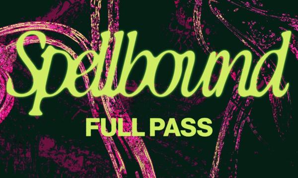 Spellbound | Full Pass // KMRU, Jokkoo, Takkak Takkak & more