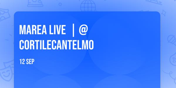 MAREA Live 🎤​ | @CortileCantelmo