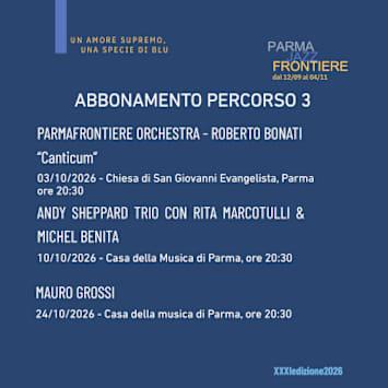 ParmaJazz Frontiere 2026 - Abbonamento Percorso 3