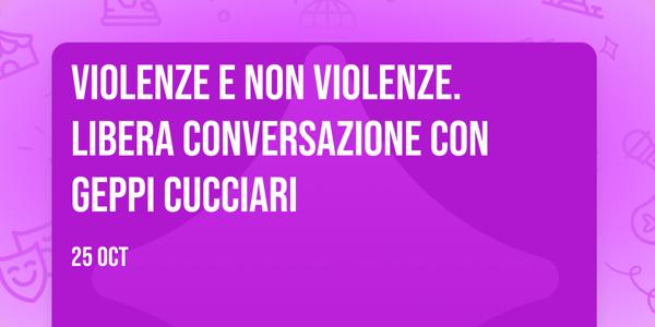 Violenze e non violenze. Libera conversazione con Geppi Cucciari