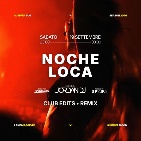 NOCHE LOCA CLOSING PARTY • SABATO 19 SETTEMBRE
