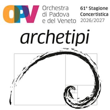 Archetipi - 61ª Stagione Concertistica OPV
