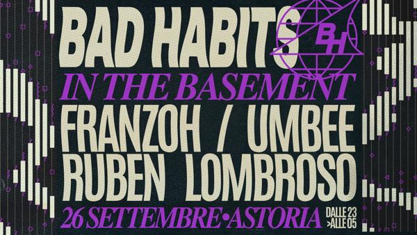 Bad Habits in the Basement: Franzoh & Umbee + Ruben Lombroso at Astoria