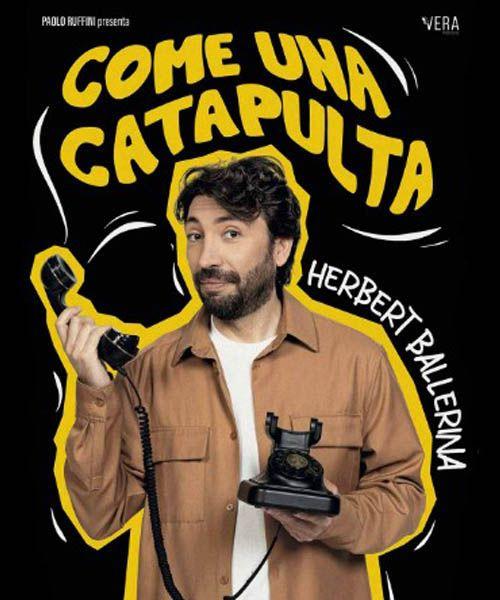 Come una catapulta – Herbert Ballerina