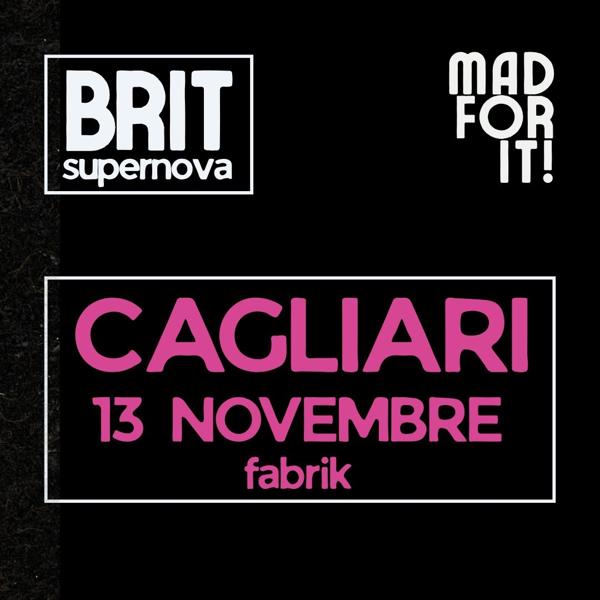 BRIT SUPERNOVA CAGLIARI LIVE + DJ SET | 13 NOVEMBRE | FABRIK ore 21:30 | ARRIVA PRESTO