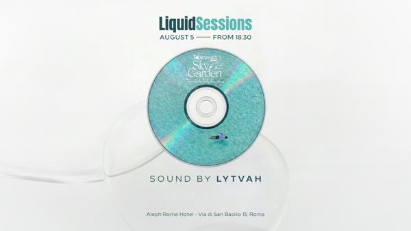 05.08 - LIQUID SESSIONS by LYTVAH