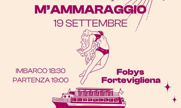 M'AMMARAGGIO boatparty with Fobys & Fortevigliena