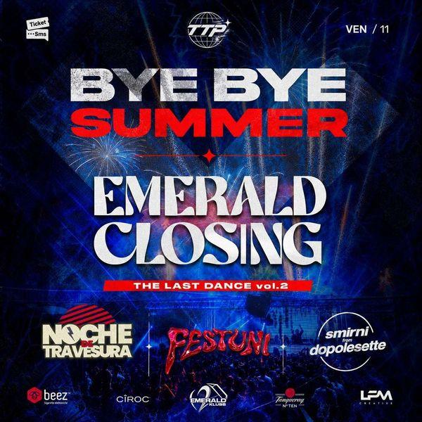 Bye Bye Summer - Emerald Closing