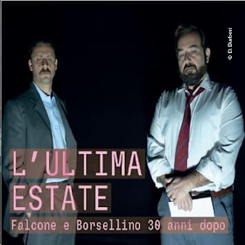 L'Ultima Estate: Falcone e Borsellino 30 anni dopo