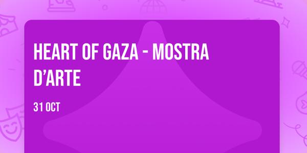HeART of Gaza - mostra d’arte