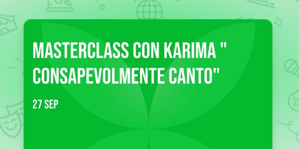 Masterclass con Karima "Consapevolmente Canto"