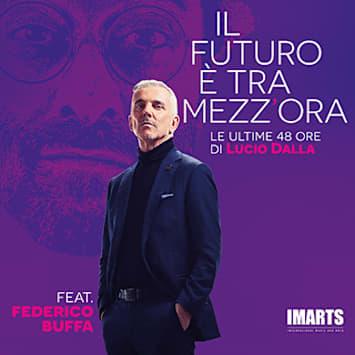 Il futuro è tra mezz'ora. Le ultime 48 ore di Lucio Dalla