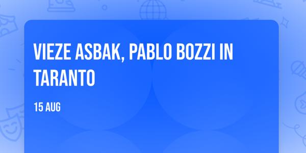 Vieze Asbak, Pablo Bozzi in Taranto