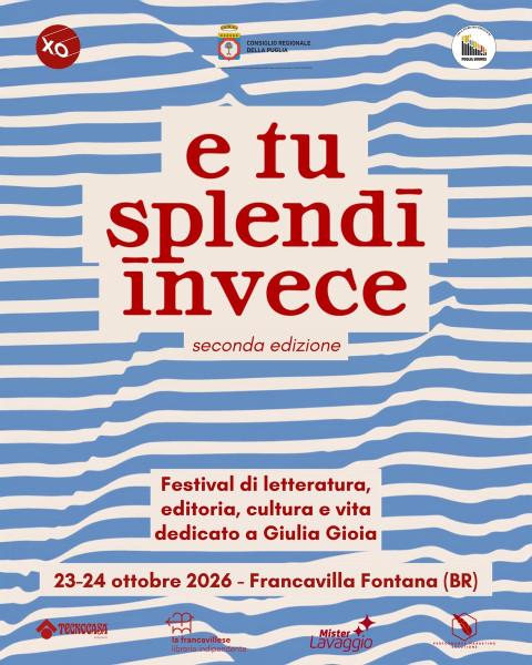 E Tu Splendi Invece Festival
