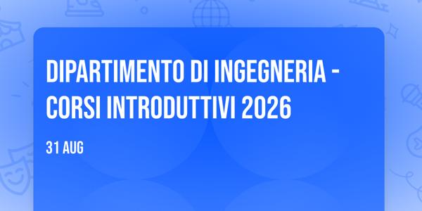 Dipartimento di Ingegneria - Corsi Introduttivi 2026