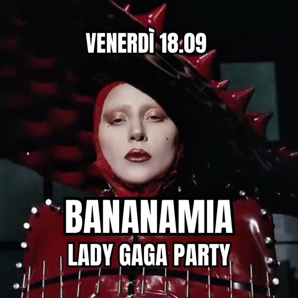 BANANAMIA: LADY GAGA PARTY