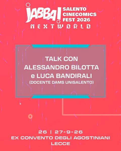 L’Immaginario Non Muore Mai - Talk con Alessandro Bilotta e Luca Bandirali