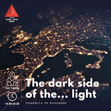 The Dark Side of the... Light