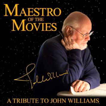 Maestro of the Movies: A Tribute to John Williams