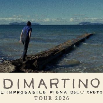 DIMARTINO - L'IMPROBABILE PIENA DELL'ORETO TOUR 2026