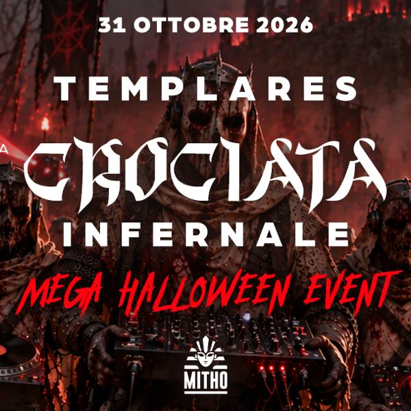 31.10 MEGA HALLOWEEN TEMPLARES LA CROCIATA INFERNALE @ MITHO Maxi Disco (Piobesi • To)