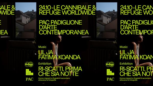 Le Cannibale & Refuge Worldwide al Padiglione d'Arte Contemporanea