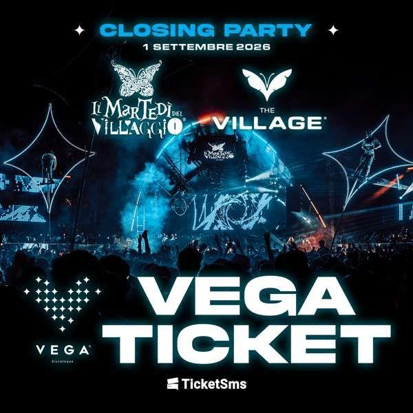Vega - Martedì Del Villaggio - The Village Closing Party