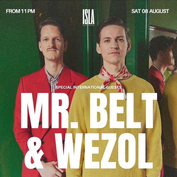 ISLA 08.08 - special international guests: MR. BELT & WEZOL