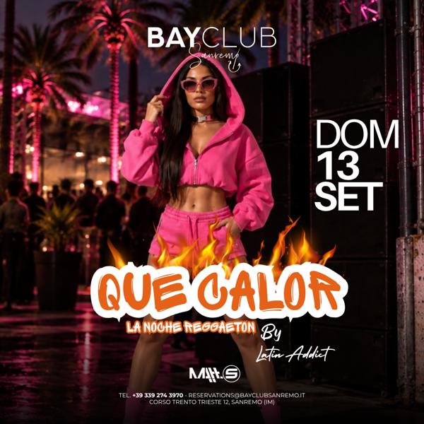 QUE CALOR BY LATIN ADDICT | Bay Club Sanremo