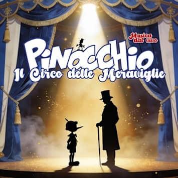 Pinocchio Il Circo delle Meraviglie