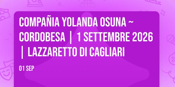 Compañia Yolanda Osuna ~ Cordobesa | 1 Settembre 2026 | Lazzaretto di Cagliari