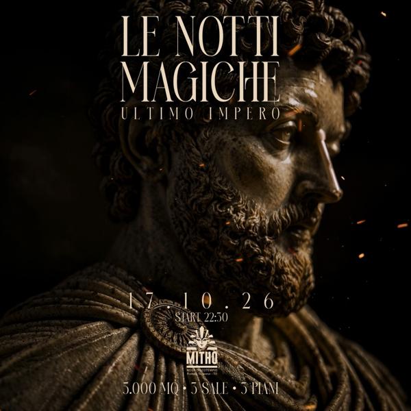 17.10.26 - Le Notti Magiche // ULTIMO IMPERO - Mitho Discotempio - Piobesi ( TO)
