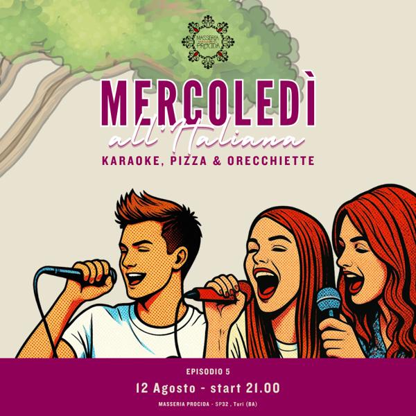 Mercoledì all'Italiana - il Karaoke a Masseria procida - 12 Agosto 2026