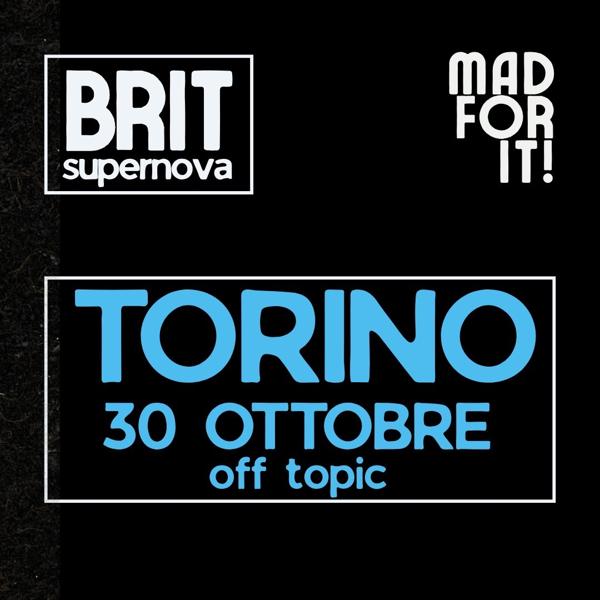 BRIT supernova PARTY TORINO | live + dj set | 30 OTTOBRE | OFF TOPIC ORE 21:30
