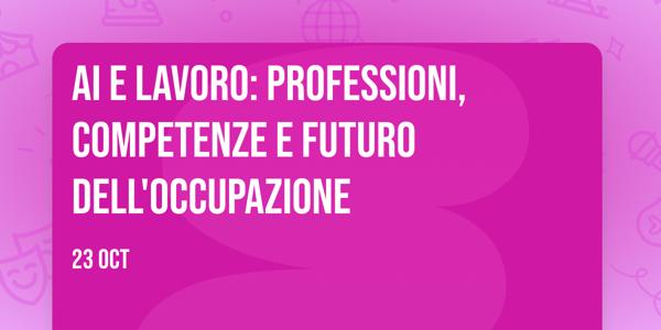 AI e lavoro: professioni, competenze e futuro dell'occupazione
