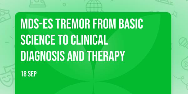 MDS-ES Tremor from Basic Science to Clinical Diagnosis and Therapy