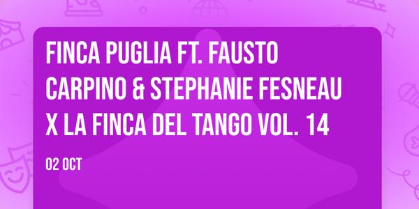 Finca Puglia ft. Fausto Carpino & Stephanie Fesneau x La Finca del Tango Vol. 14