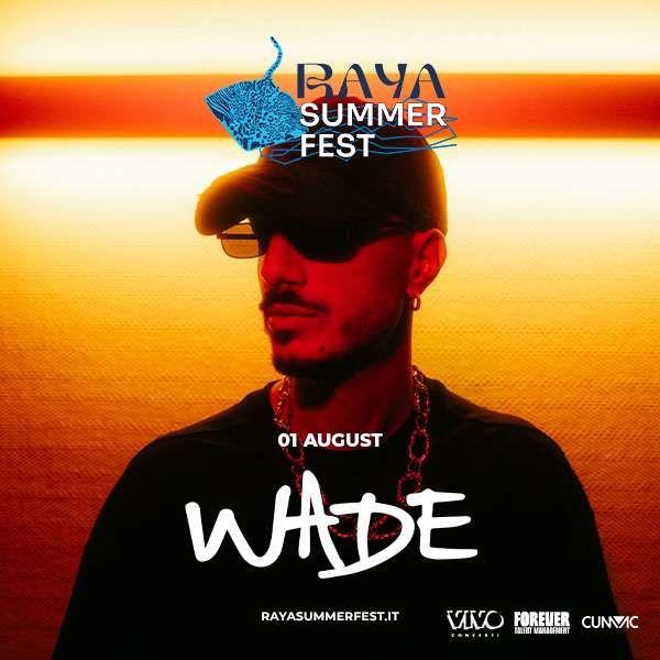 Raya Summer Fest - Wade