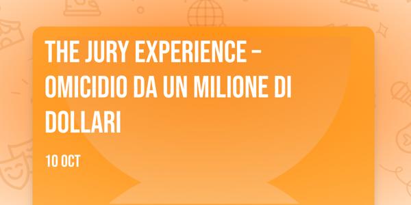 The Jury Experience – Omicidio da un milione di dollari