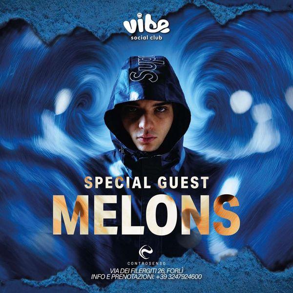 Vibe Club - Special Guest Melons