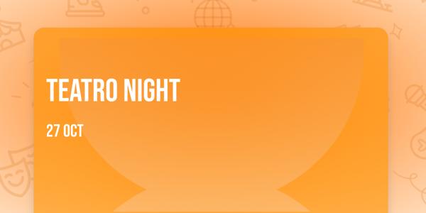 Teatro night