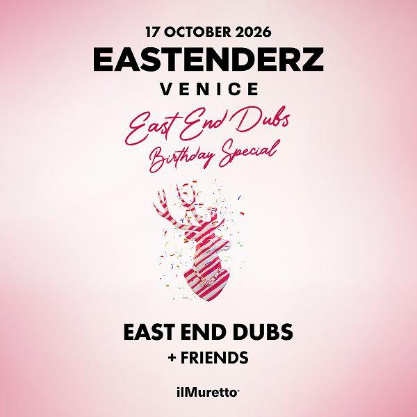 Eastenderz Venice - East End Dubs Birthday Special